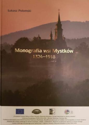 Na tej promocji trzeba być!  „Monografia wsi Mystków”. Najnowsza książka dra Łukasza Połomskiego