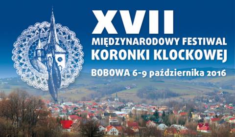 XVII Międzynarodowy Festiwal Koronki Klockowej w Bobowej