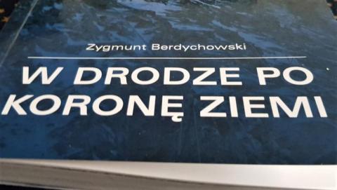 Zygmunt Berdychowski: W drodze po Koronę Ziemi